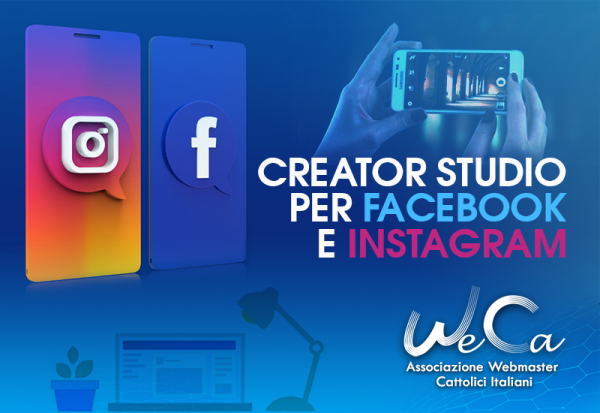 WeCa: Creator Studio, per pubblicare su Facebook ed Instagram